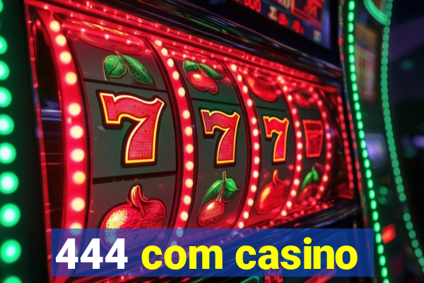 444 com casino